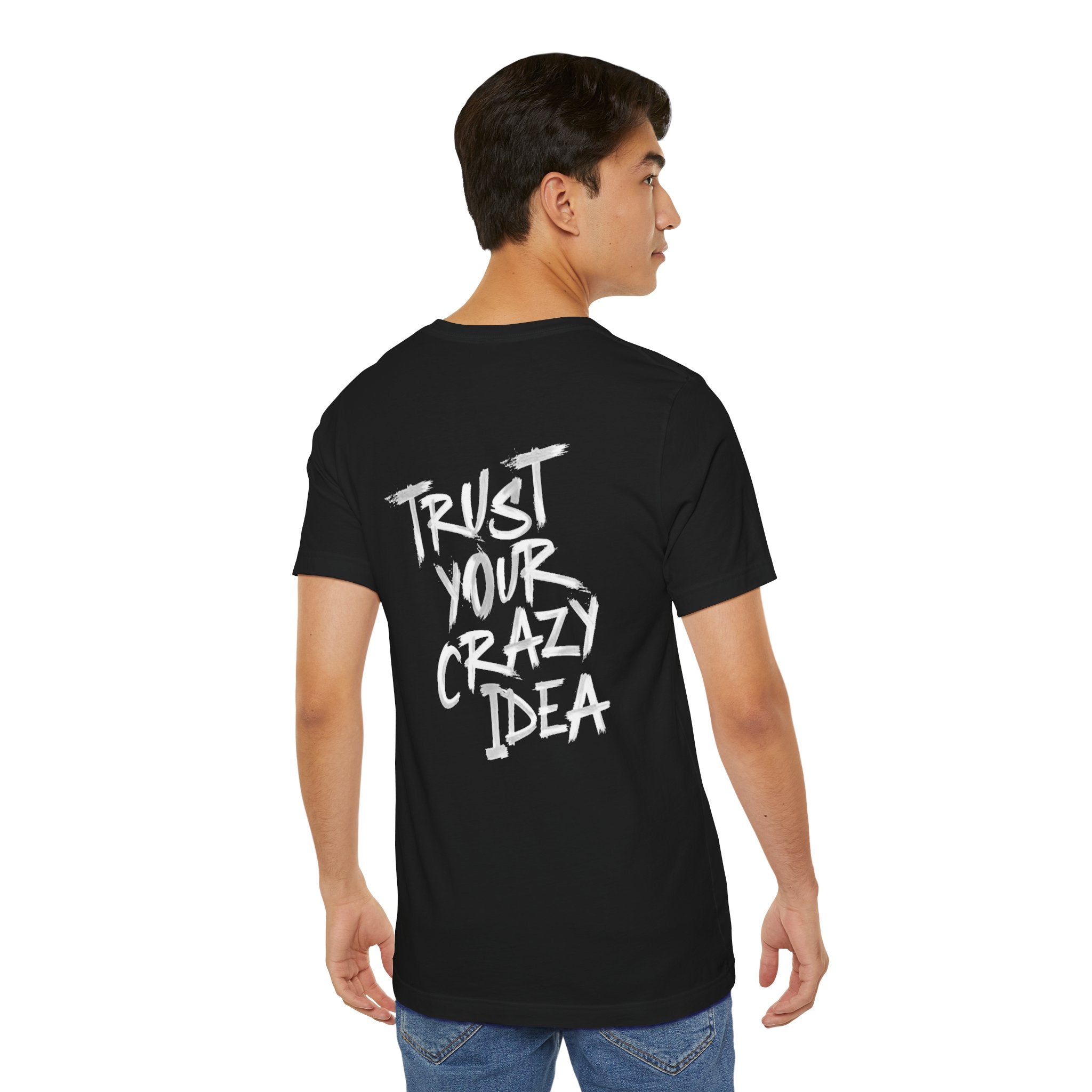 Trust Your Crazy Idea Grunge Graphic Tee