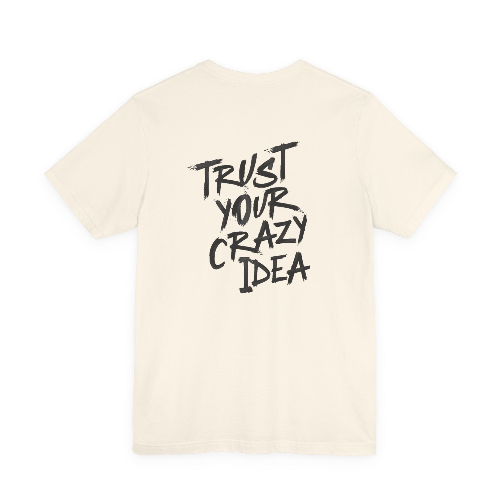 Trust Your Crazy Idea Grunge Graphic Tee