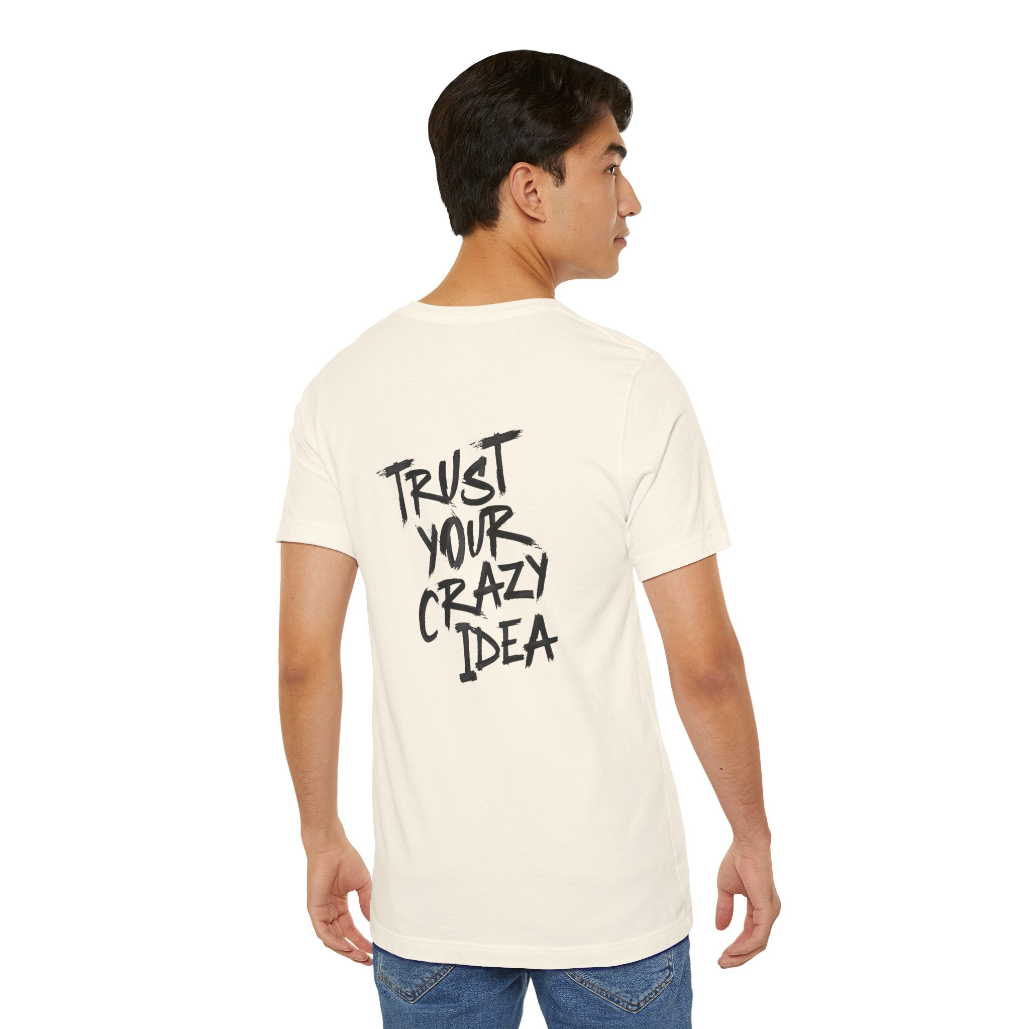 Trust Your Crazy Idea Grunge Graphic Tee