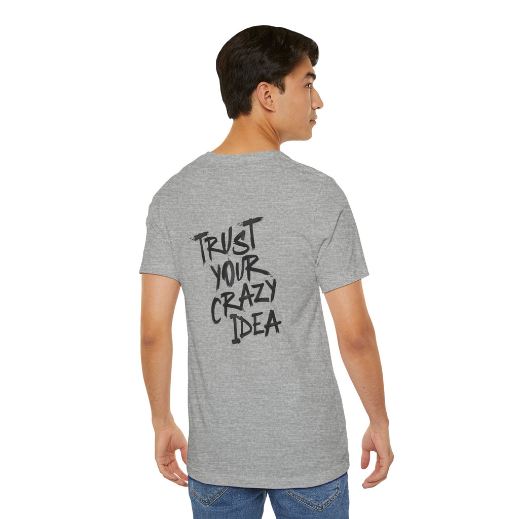 Trust Your Crazy Idea Grunge Graphic Tee